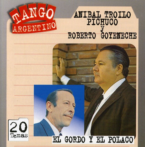 Anibal Troilo / Roberto Goyeneche - El Gordo y El Polaco