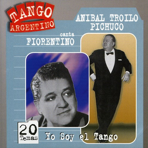 Anibal Troilo / Canta Fiorentino - Yo Soy El Tango