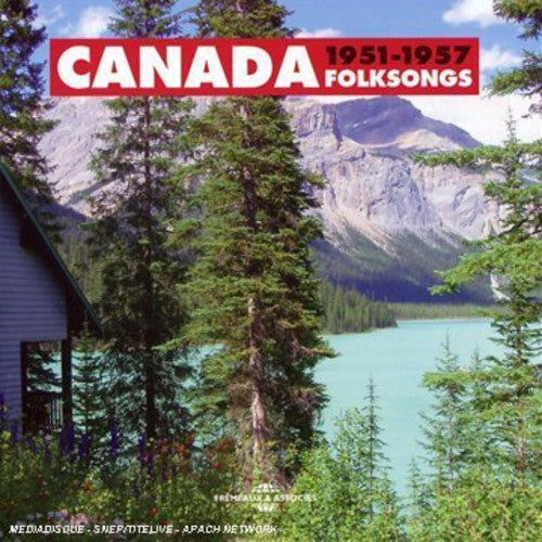 Canada Folksongs 1951-1957/ Various - Canada Folksongs 1951-1957