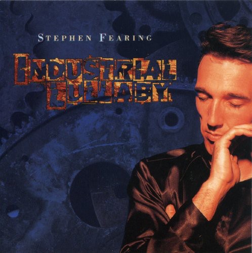 Stephen Fearing - Industrial Lullaby