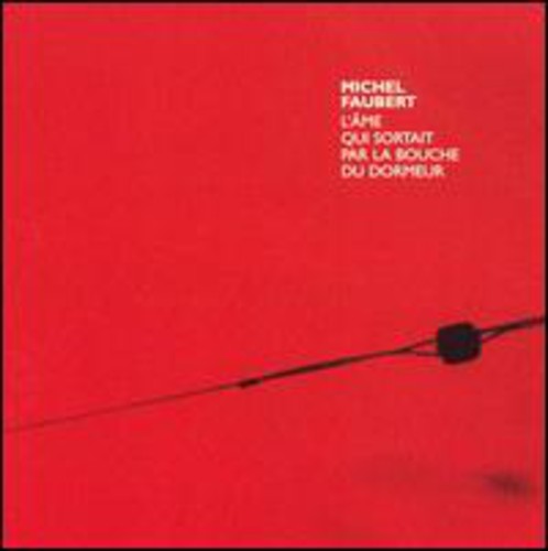 Michel Faubert - Ame Qui Sortait Par la Bouch