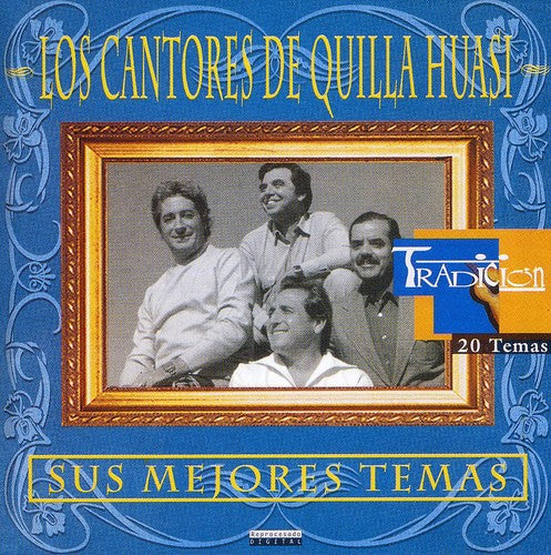 Cantores De Quilla Huasi Los - Sus Mejores Temas