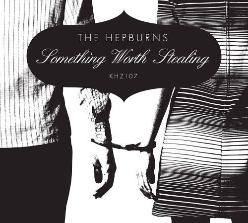 Hepburns - Something Worth Stealing