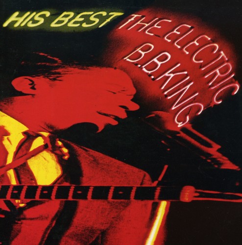 B.B. King - His Best: Electric B.B. King