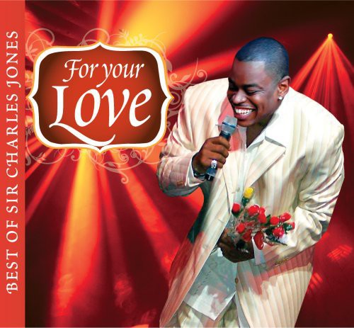 Sir Charles Jones - For Your Love...Best Of Sir Charles Jones