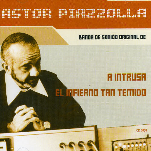 Astor Piazzolla - Intrus- El Infierno Tan Te