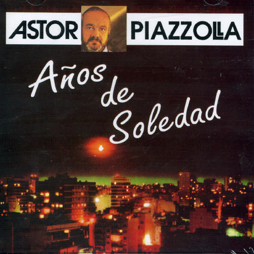 Astor Piazzolla - Anos de Soledad
