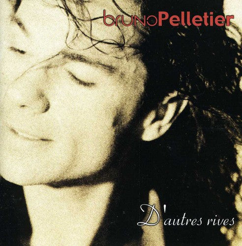 Bruno Pelletier - D'autres Rives