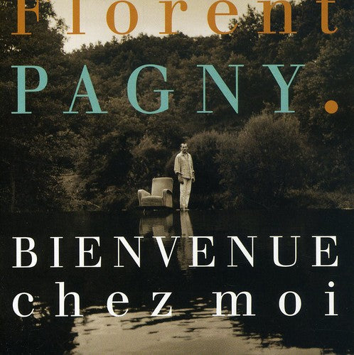 Florent Pagny - Bienvenue Chez Moi