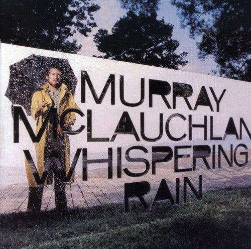 Murray McLauchlan - Whispering Rain