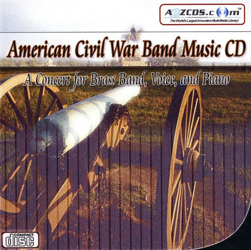 American Civil War Band Music - American Civil War Band Music: A Concert For Brass Band, Voice, AndPiano