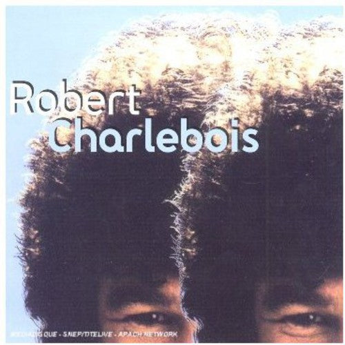 Robert Charlebois - Robert Charlebois