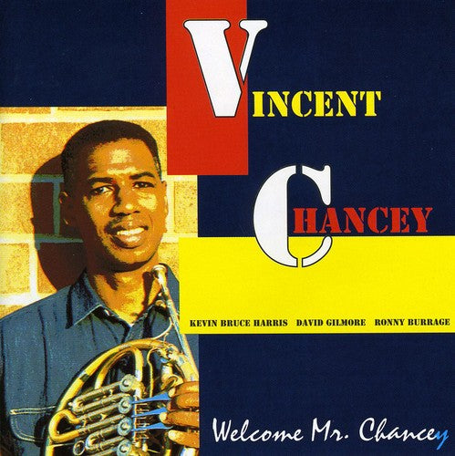 Vincent Chancey - Welcome Mr. Chancey