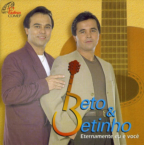 Beto & Betinho - Eternamente Eu E Voce