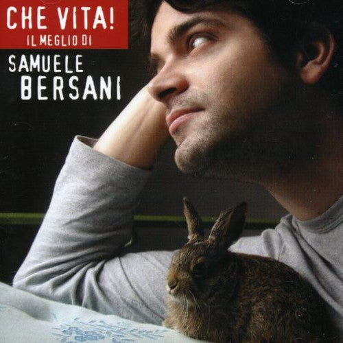 Samuel Bersani - Che Vita! Il Meglio De Samuelle Bersani