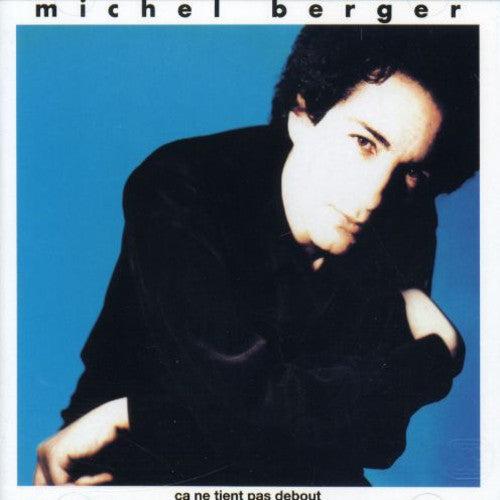 Michel Berger - Ca Ne Tient Pas Debout