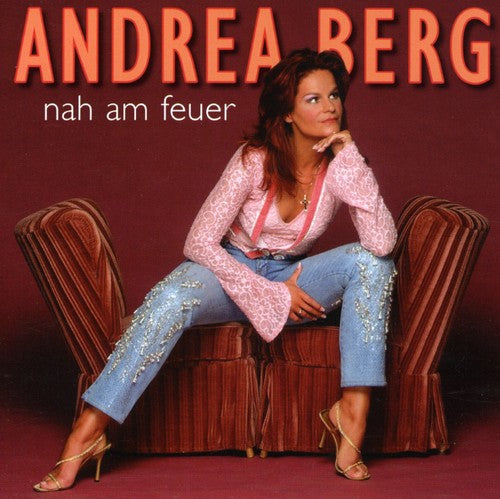 Andrea Berg - Nah Am Feuer