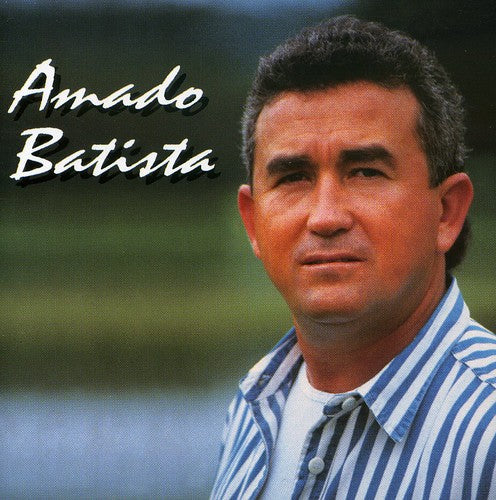 Amado Batista - Amado Batista