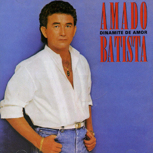 Amado Batista - Dinamite de Amor