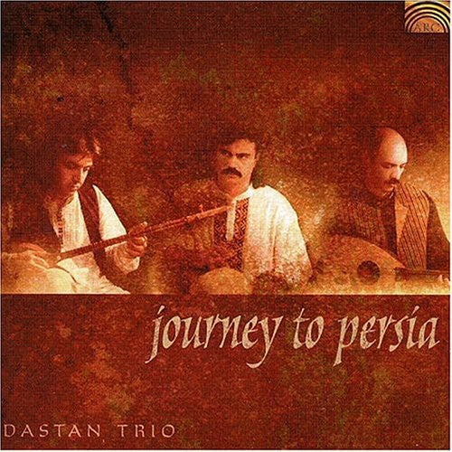 Dastan Ensemble - Journey to Persia