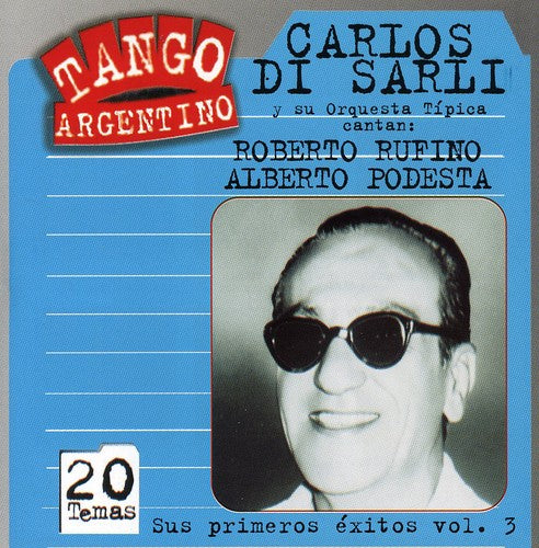 Carlos Sarli / Podesta/ Rufino - Sus Primeros Exitos, Vol. 3