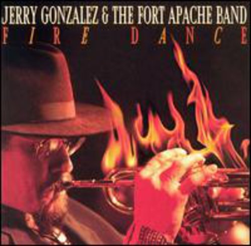 Jerry Gonzalez & Fort Apache - Fire Dance