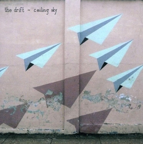 The Drift - Ceiling Sky