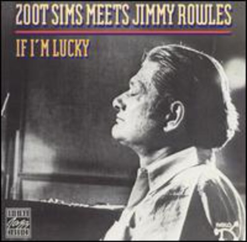Sims Jimmy Rowles - If I'm Lucky: Zoot Sims Meets Jimmy Rowles