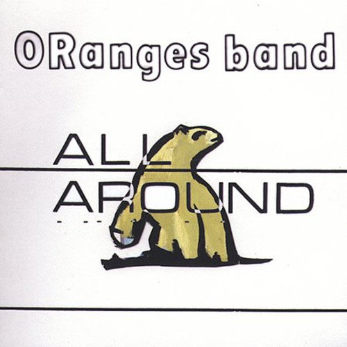 The Oranges Band - All Around