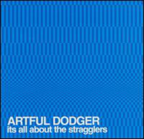 Artful Dodger - It's All About the Stragglers