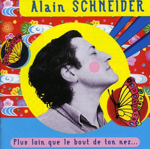Alain Schneider - Plus Loin Que Le Bout de Ton Nez