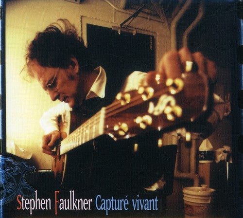 Stephen Faulkner - Capture Vivant