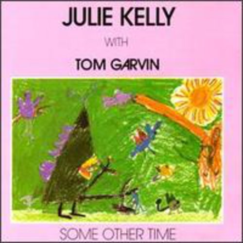Julie Kelly - Some Other Time