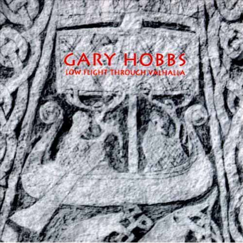 Gary Hobbs - Low Flight Through Val Hal