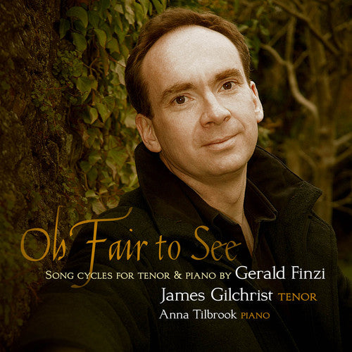 James Gilchrist - Finzi: Oh Fair to See