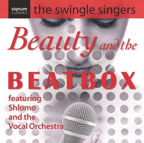 Swingle Singers - Beauty & the Beatbox