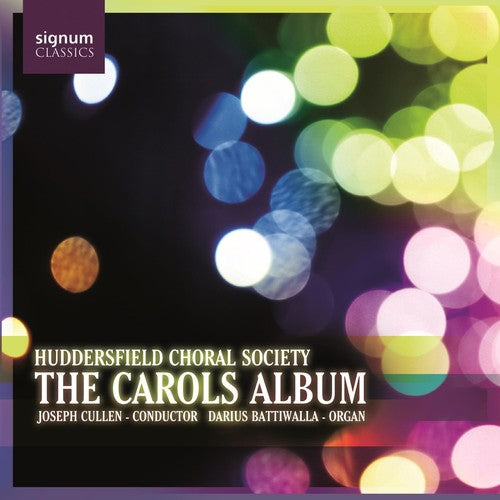 Huddersfield Choral Society/ Cullen/ Bottiwalla - Carols Album