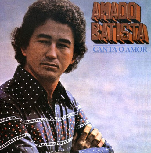 Amado Batista - Canta O Amor