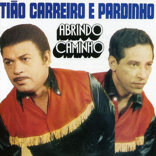 Tiao Carreiro / Pardinho - Abrindo Caminho