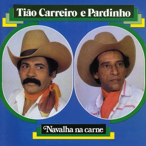 Tiao Carreiro / Pardinho - Navalha Na Carne