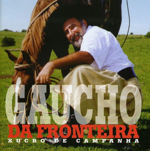 Gaucho Fronteira - Xucro de Campanha