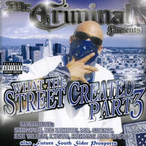 Criminal - What The Streets Created, Vol. 3