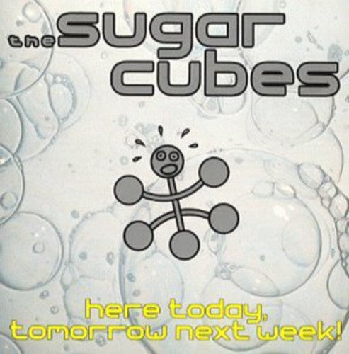 The Sugarcubes - Here Today Tomorrow