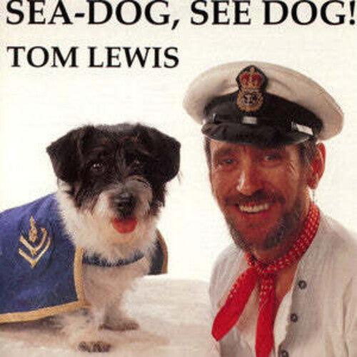 Tom Lewis - Sea Dog See Dog