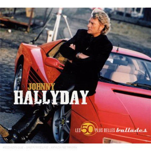Johnny Hallyday - Les 50 Plus Belles Ballades de Johnny Hallyday