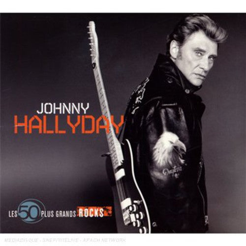 Johnny Hallyday - Les 50 Plus Grands Rocks de Johnny Hallyday