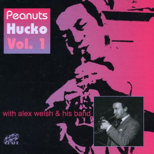 Peanuts Hucko - Vol. 1-With Alex Welsh & His Band