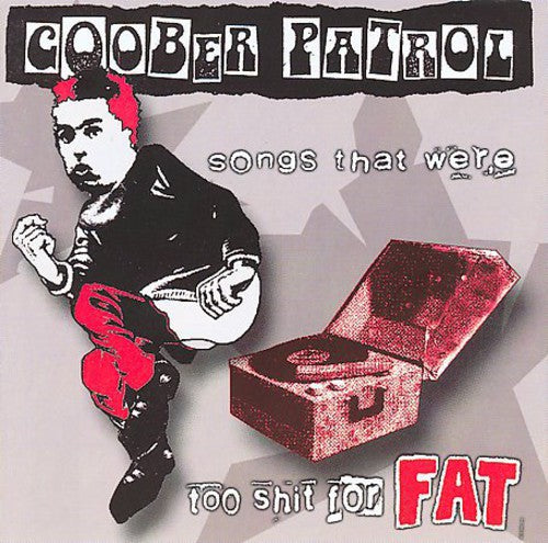 Goober Patrol - Songs That Were Too Shit For Fat