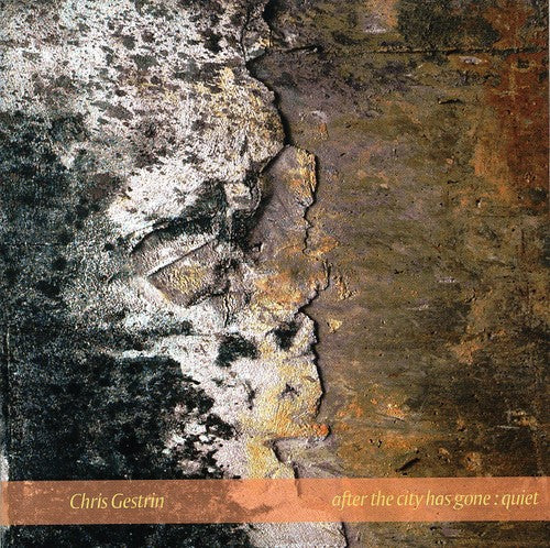 Chris Gestrin - After the City Has Gone: Quiet