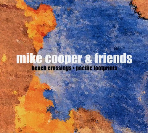 Mike Cooper & Friends - Beach Crossings/Pacific Footprints